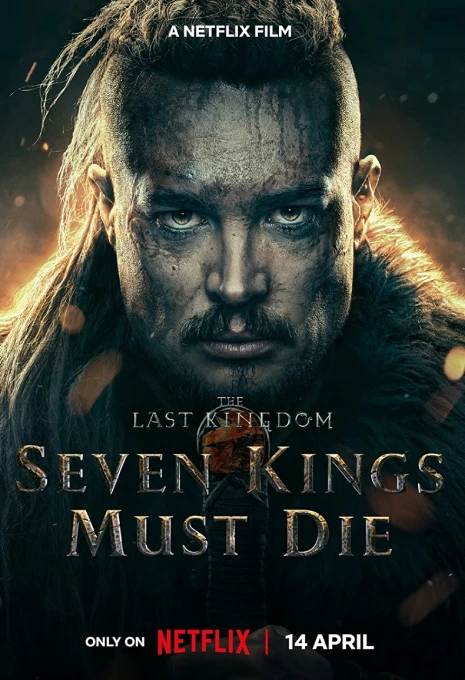 فيلم المملكة الأخيرة: يجب أن يموت سبعة ملوك - (2023) The Last Kingdom: Seven Kings Must Die